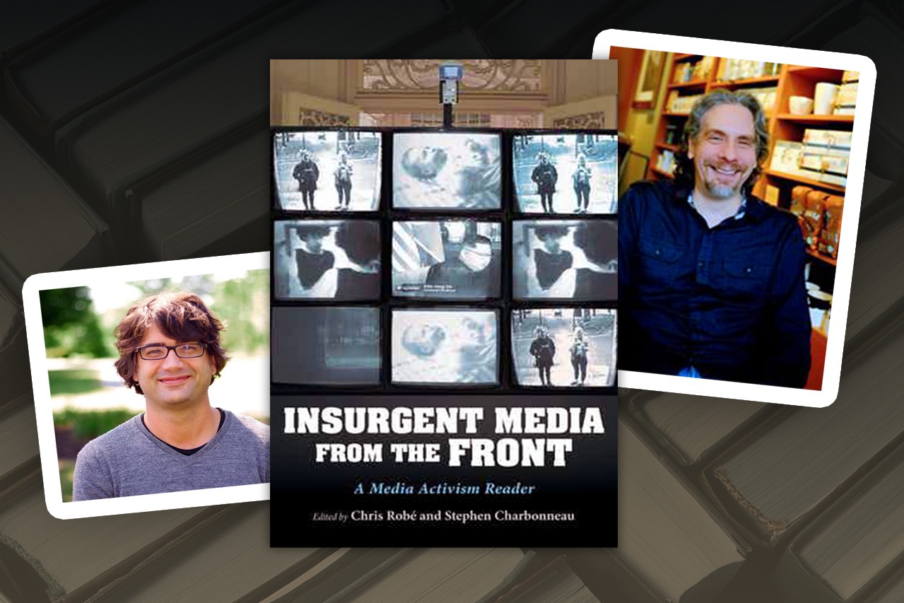 Book by Chris Robé and Stephen Charbonneau looks at activist media practices in the 21st Century