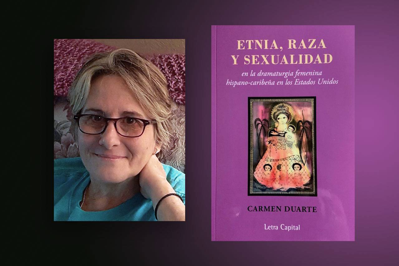 Carmen Duarte; book cover: Etnia, raza y sexualidad en la dramaturgia femenina hispano-caribeña en los Estados Unidos